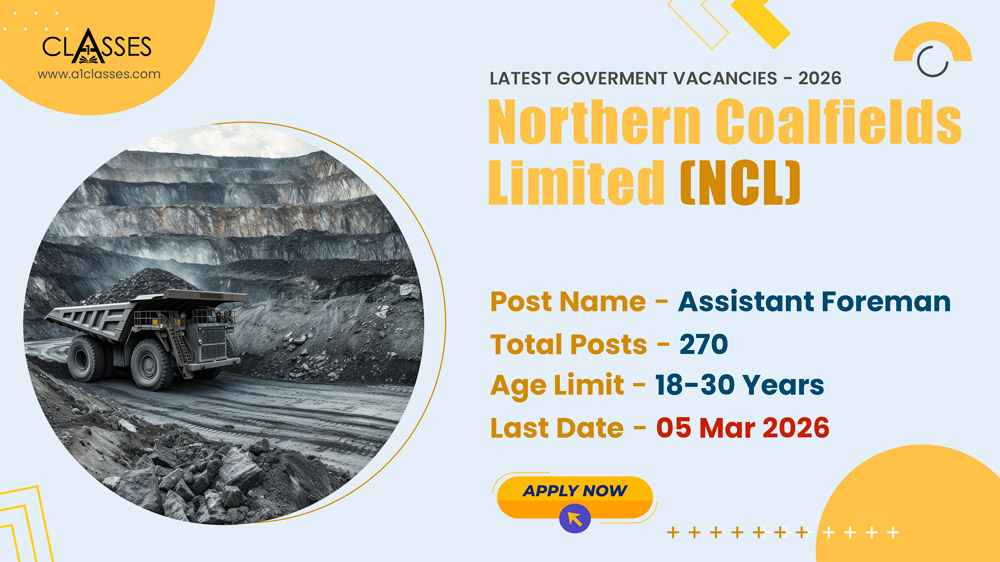 Northern Coalfields Limited (NCL) Assistant Foreman (Trainee) Recruitment 2026 – 270 Posts NCL Assistant Foreman
